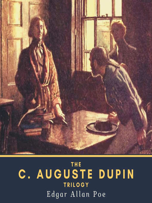 Title details for The C. Auguste Dupin Trilogy by Edgar Allan Poe - Wait list